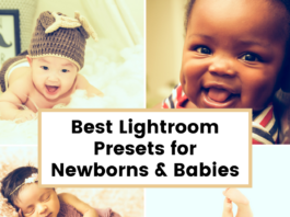 45 Best Lightroom Presets for Newborns and Babies Best Lightroom Presets for Newborns & Babies
