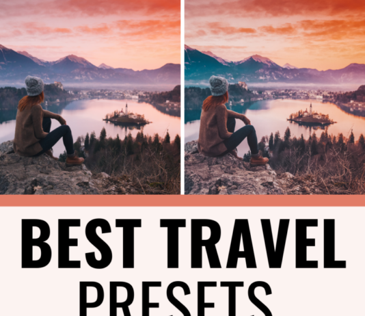 Top 100 Best Lightroom Presets for Travel Photography Best Travel Presets for Lightroom Mobile & Desktop for bloggers, photographers & influencers