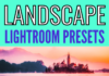 50+ Best Lightroom Presets for Landscapes Landscape Lightroom presets for desktop and mobile app