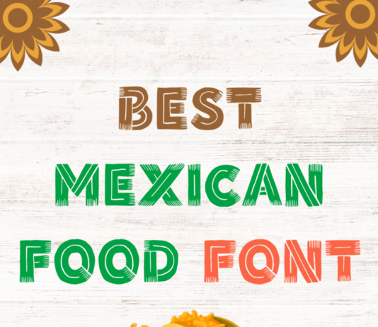 Top 25 Best Mexican Food Font Best Mexican Food Font for Graphic Design