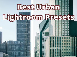Top 55 Best Urban Presets for Lightroom Best Urban Lightroom Presets for Mobile and Desktop with before and after example of edited city photo