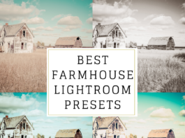 Top 25 Best Farmhouse Lightroom Presets Best Farmhouse Lightroom Presets for Mobile and Desktop