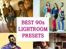 Best Lightroom Presets for Every 90s Aesthetic Best 90s Lightroom Presets for Desktop and Mobile