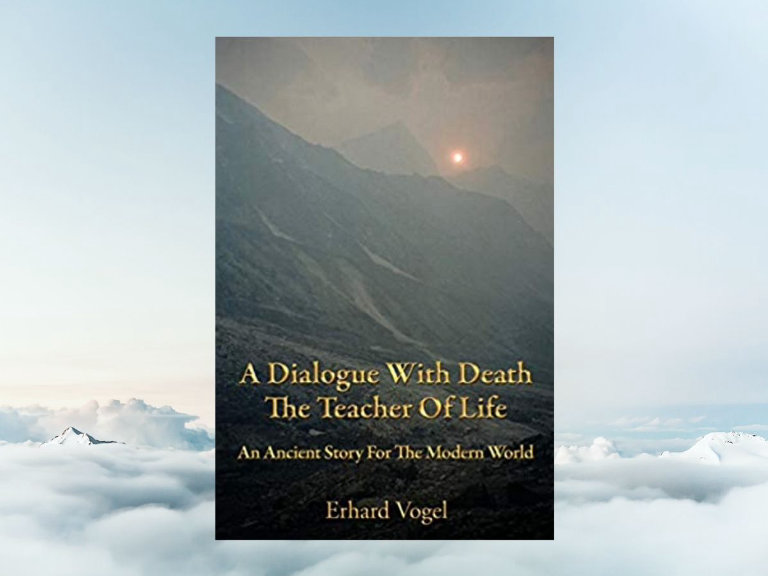 Dialogue With Death The Teacher Of Life by Dr. Erhard Vogel
