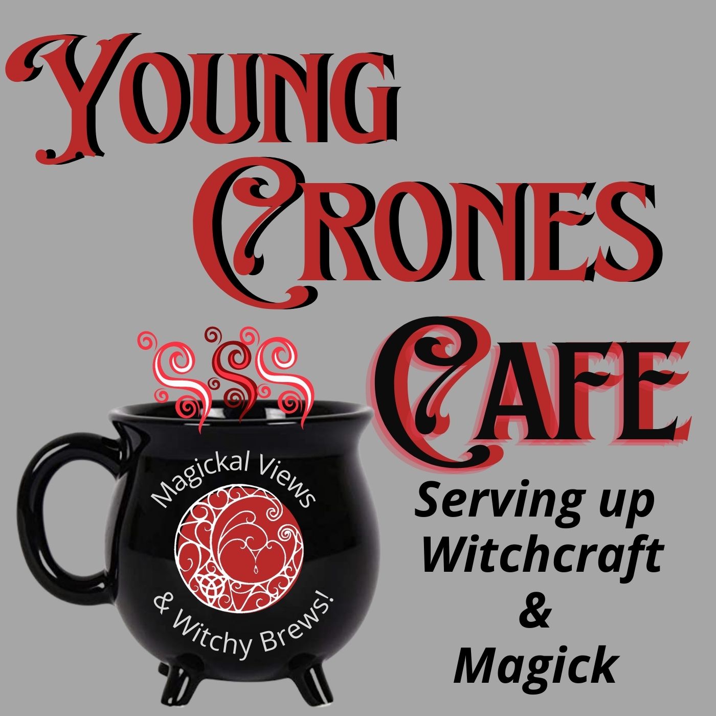 Serving Up Witchcraft and Magick Young Crones Cafe | Web Talk Radio