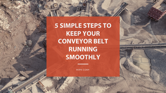 5 Simple Steps to Keep Your Conveyor Belt Running Smoothly - Blog Cover Photo