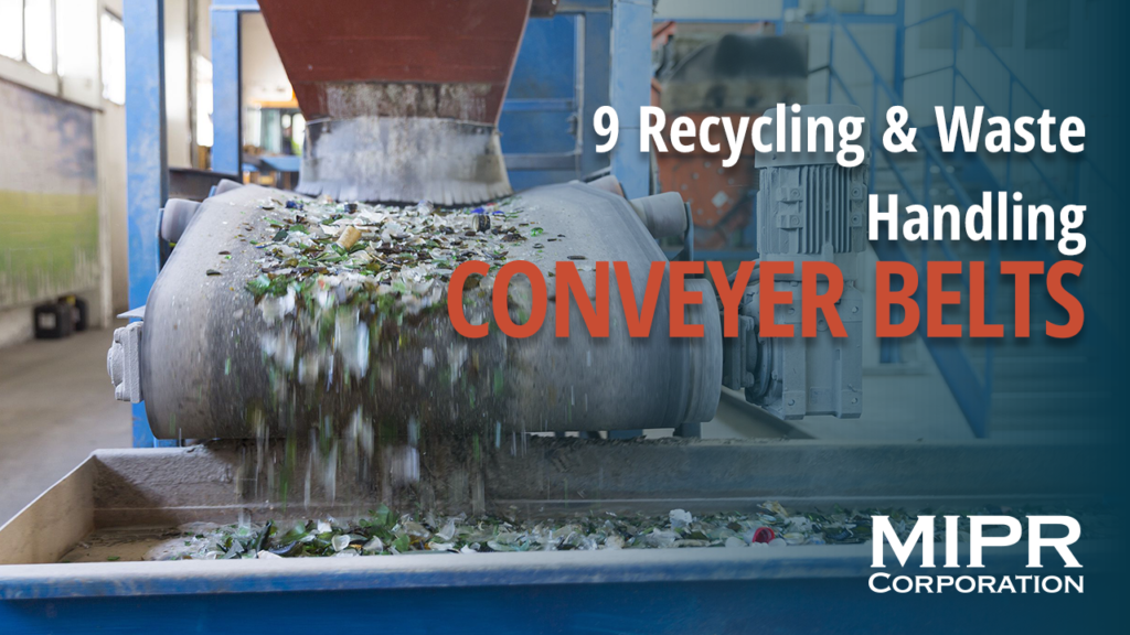 9 Recycle and Waste Handling Conveyor Belts MIPR Corp